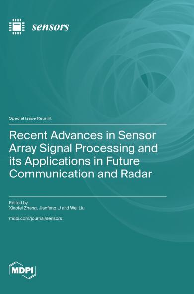 Recent Advances in Sensor Array Signal Processing and its Applications in Future Communication and Radar