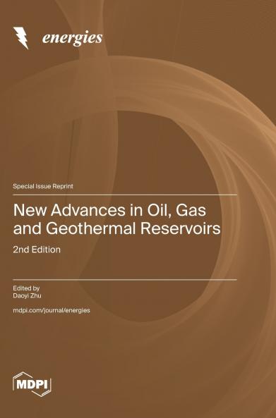New Advances in Oil Gas and Geothermal Reservoirs