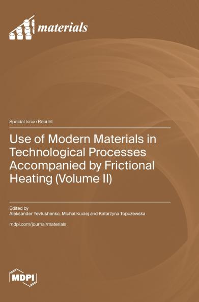 Use of Modern Materials in Technological Processes Accompanied by Frictional Heating (Volume II)