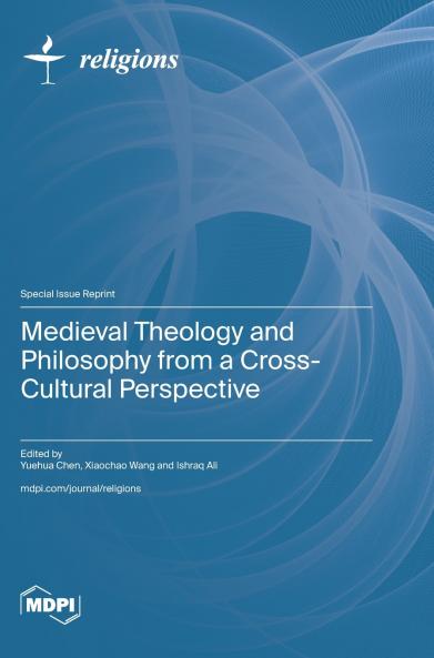 Medieval Theology and Philosophy from a Cross-Cultural Perspective