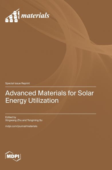 Advanced Materials for Solar Energy Utilization