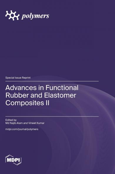 Advances in Functional Rubber and Elastomer Composites II