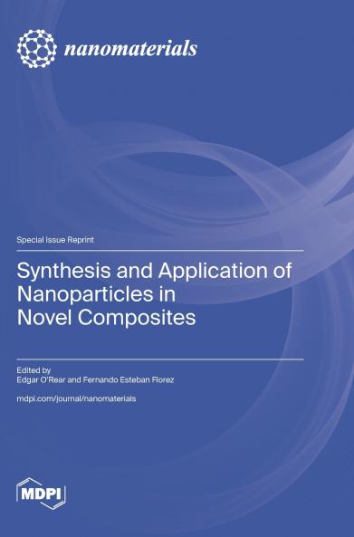 Synthesis and Application of Nanoparticles in Novel Composites