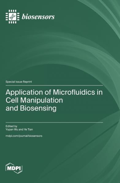 Application of Microfluidics in Cell Manipulation and Biosensing