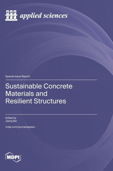 Sustainable Concrete Materials and Resilient Structures