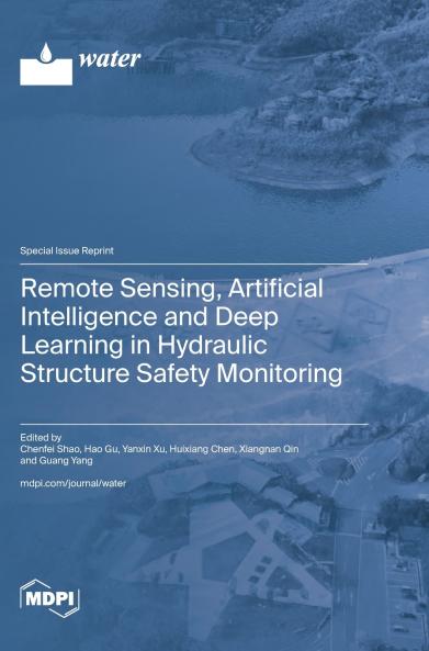 Remote Sensing Artificial Intelligence and Deep Learning in Hydraulic Structure Safety Monitoring