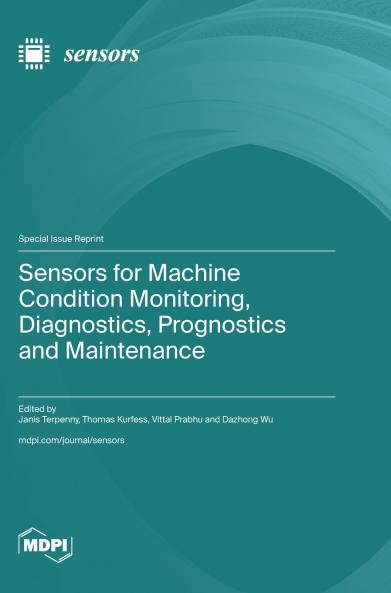 Sensors for Machine Condition Monitoring Diagnostics Prognostics and Maintenance