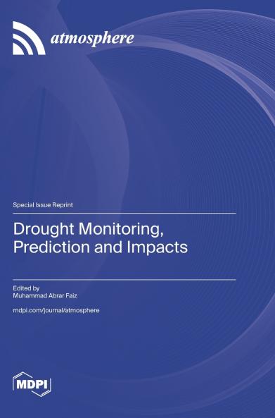 Drought Monitoring Prediction and Impacts