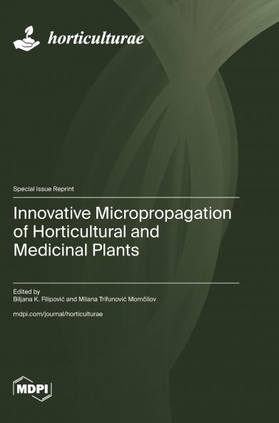 Innovative Micropropagation of Horticultural and Medicinal Plants