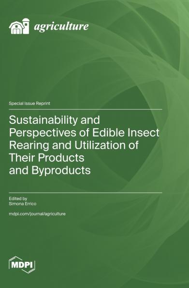 Sustainability and Perspectives of Edible Insect Rearing and Utilization of Their Products and Byproducts