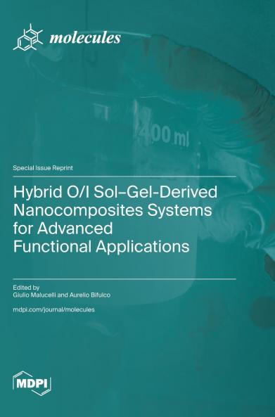 Hybrid O/I Sol-Gel-Derived Nanocomposites Systems for Advanced Functional Applications