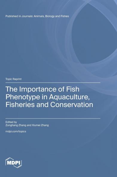 The Importance of Fish Phenotype in Aquaculture Fisheries and Conservation