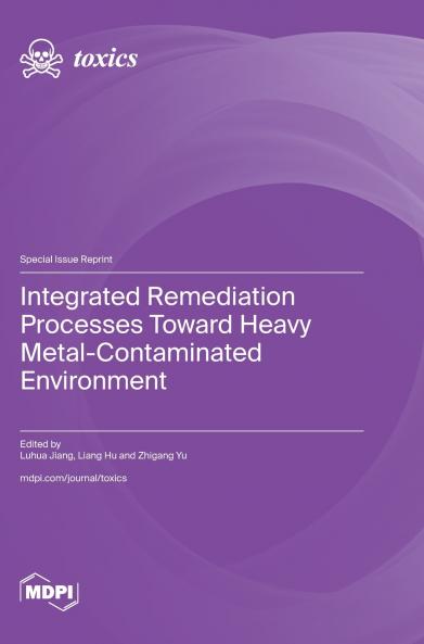 Integrated Remediation Processes toward Heavy Metal-Contaminated Environment