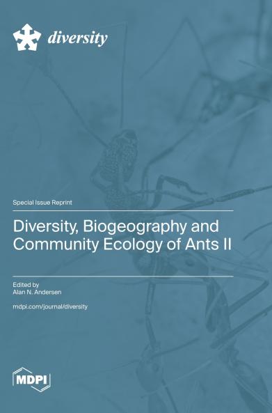 Diversity Biogeography and Community Ecology of Ants II