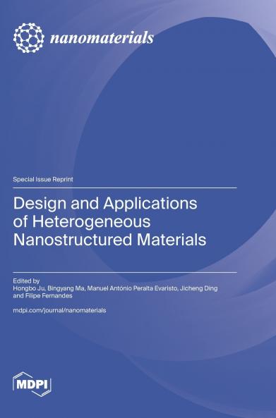Design and Applications of Heterogeneous Nanostructured Materials
