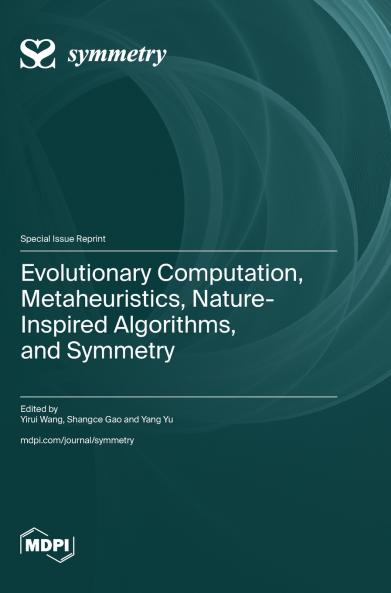 Evolutionary Computation Metaheuristics Nature-Inspired Algorithms and Symmetry
