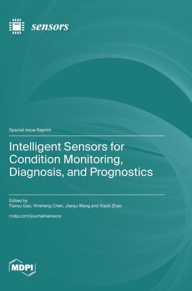 Intelligent Sensors for Condition Monitoring Diagnosis and Prognostics