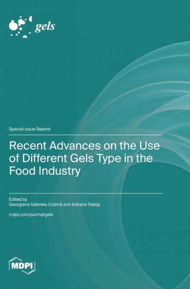 Recent Advances on the Use of Different Gels Type in the Food Industry