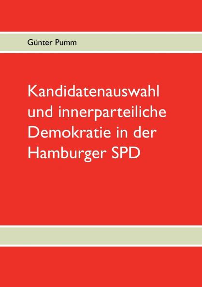 Kandidatenauswahl und innerparteiliche Demokratie in der Hamburger SPD