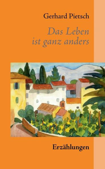 Das Leben ist ganz anders
