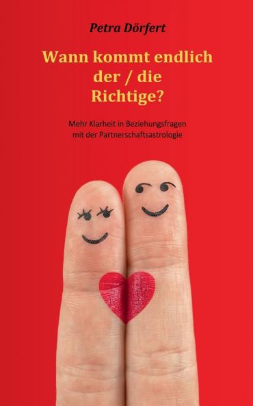Wann kommt endlich der / die Richtige?