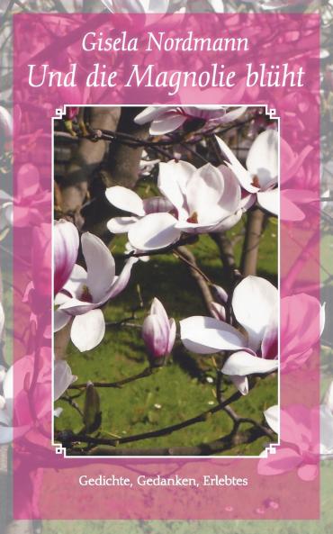 Und die Magnolie blüht