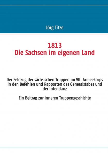 1813 Die Sachsen im eigenen Land