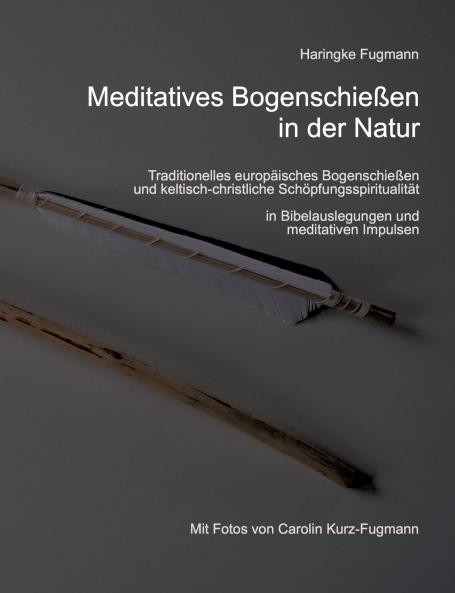 Meditatives Bogenschießen in der Natur