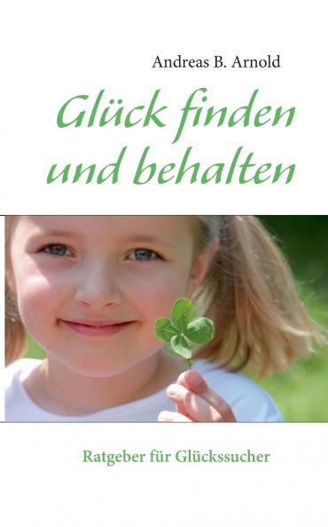 Glück finden und behalten