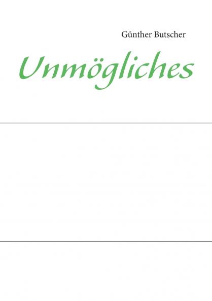 Unmögliches