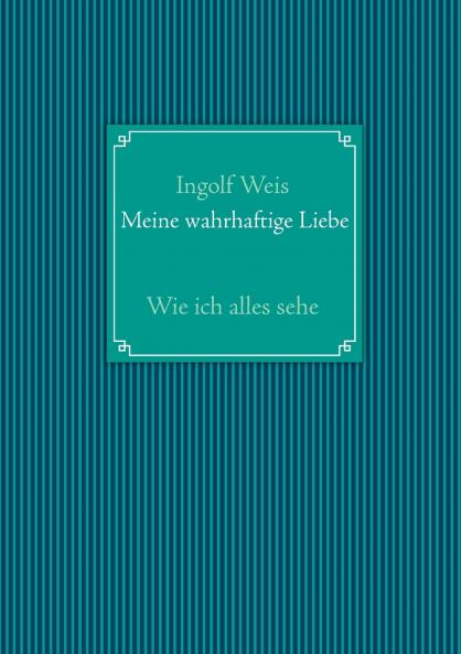 Meine wahrhaftige Liebe