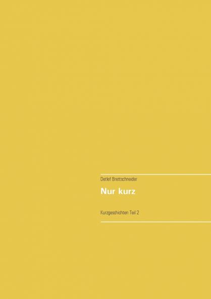 Nur kurz