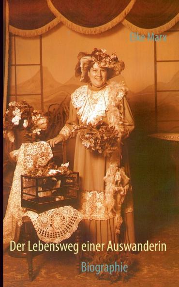 Der Lebensweg einer Auswanderin