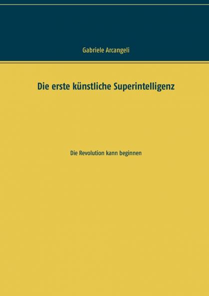 Die erste künstliche Superintelligenz