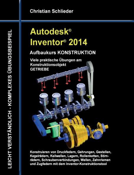 Autodesk Inventor 2014 - Aufbaukurs KONSTRUKTION