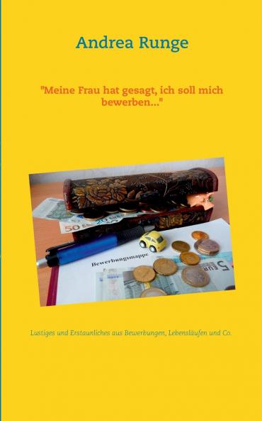 Meine Frau hat gesagt ich soll mich bewerben...