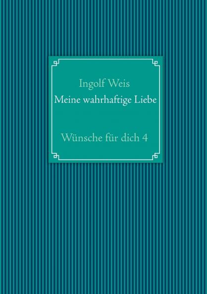 Meine wahrhaftige Liebe