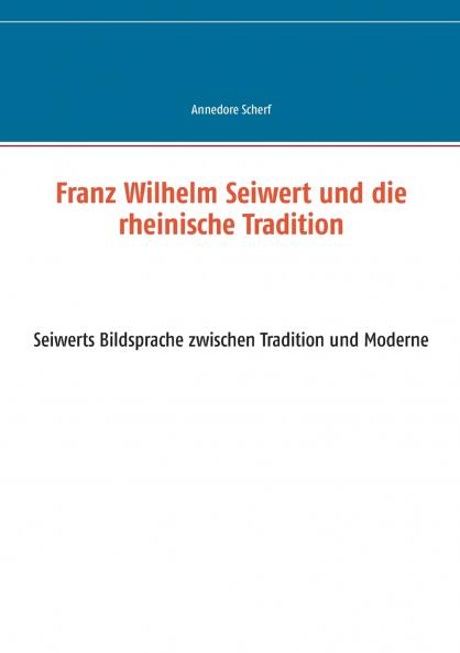 Franz Wilhelm Seiwert und die rheinische Tradition