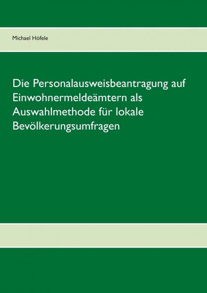 Die Personalausweisbeantragung auf Einwohnermeldeämtern als Auswahlmethode für lokale Bevölkerungsumfragen