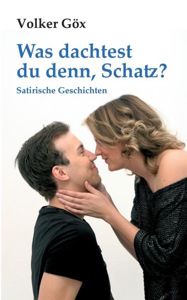 Was dachtest du denn Schatz?