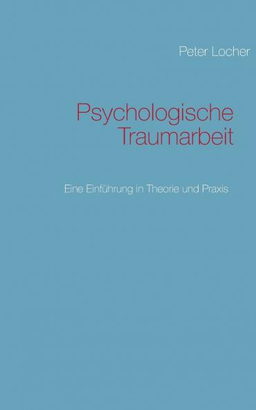 Psychologische Traumarbeit
