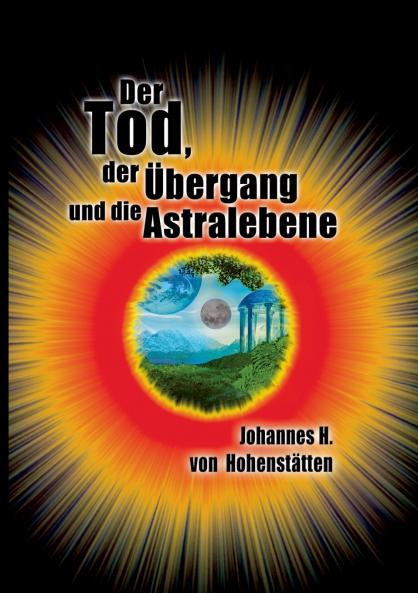 Der Tod der Übergang und die Astralebene