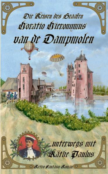 Die Reisen des Graafen Horatio Hieronymus van de Dampmolen