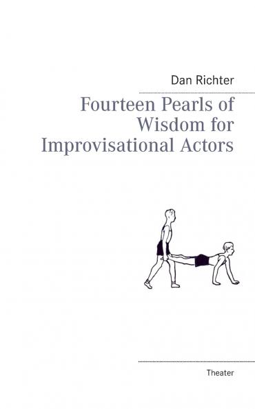Fourteen Pearls of Wisdom for Improvisational Actors
