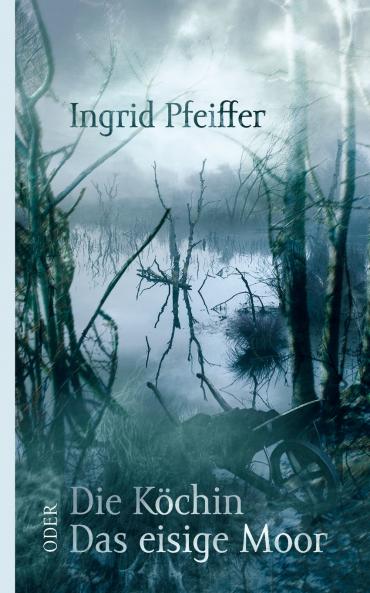 Die Köchin oder Das eisige Moor