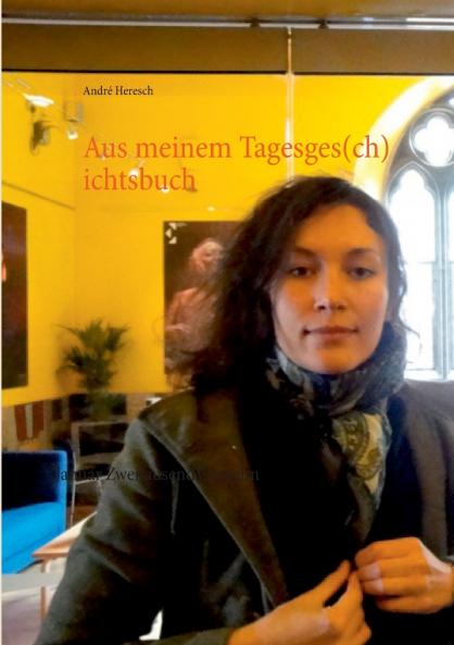 Aus meinem Tagesges(ch)ichtsbuch