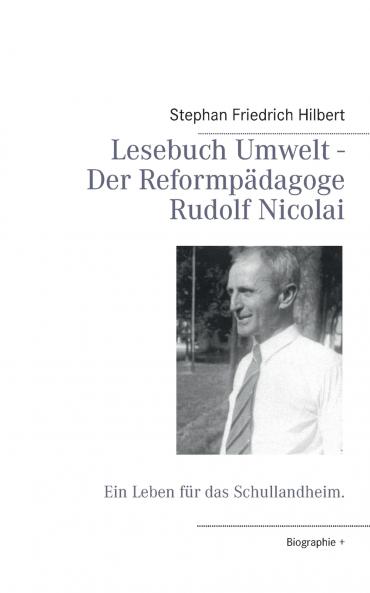 Lesebuch Umwelt -  Der Reformpädagoge Rudolf Nicolai