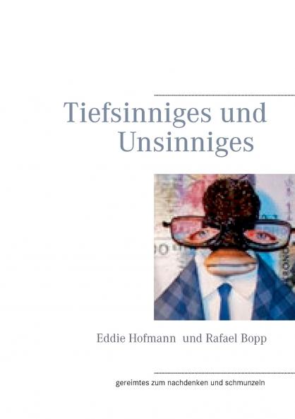 Tiefsinniges und Unsinniges
