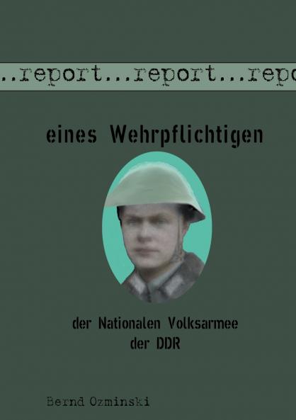 Report eines Wehrpflichtigen der Nationalen Volksarmee der DDR