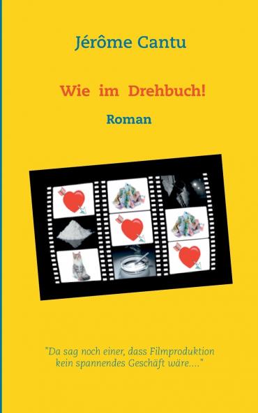 Wie im Drehbuch!